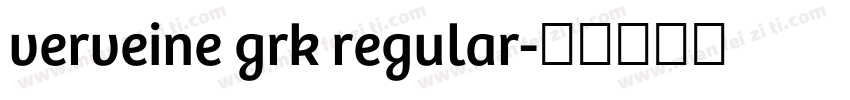 verveine grk regular字体转换